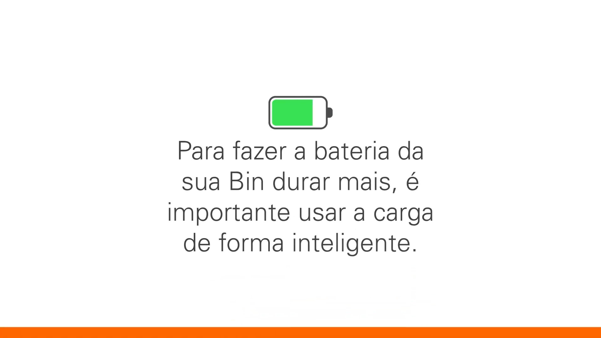 Faça a bateria de sua Bin durar mais