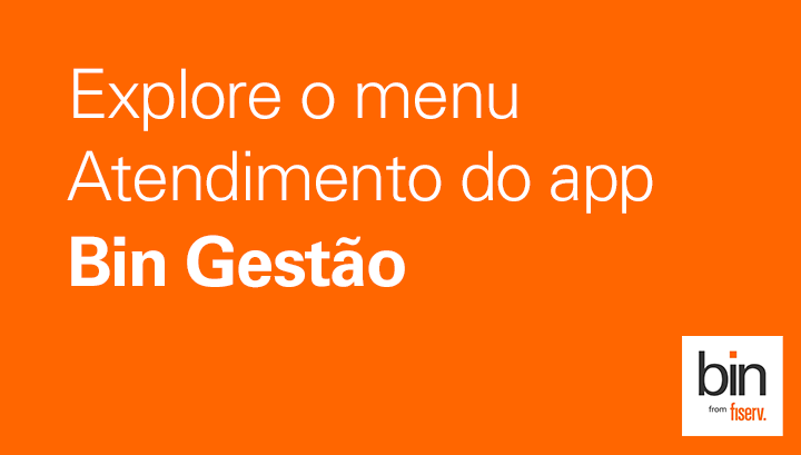 Conheça o menu Atendimento do App Bin Gestão e suas possibilidades